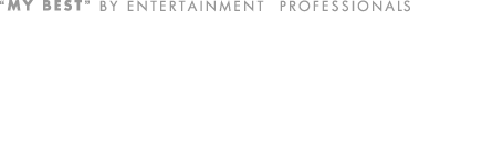 MY BEST BY ENTERTAINMENT PROFESSIONALS
