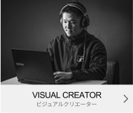 VISUAL CREATOR｜ビジュアルクリエーター